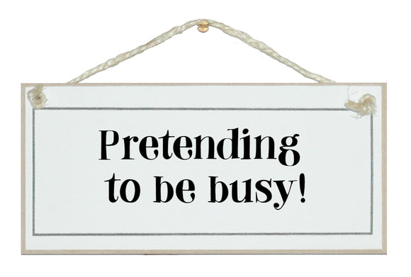 Pretending to be busy