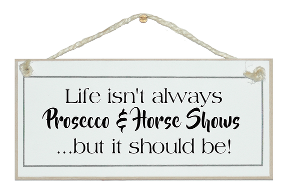 Prosecco & Horse Shows...