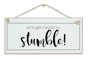 Let's get ready to stumble!
