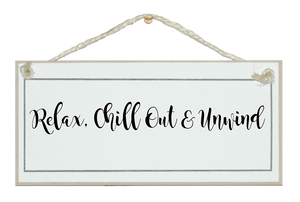 Relax, chill out and unwind. Sign