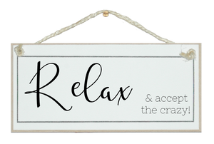 Relax...accept the crazy!