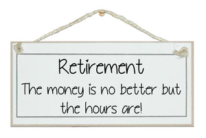 Retirement...better hours...