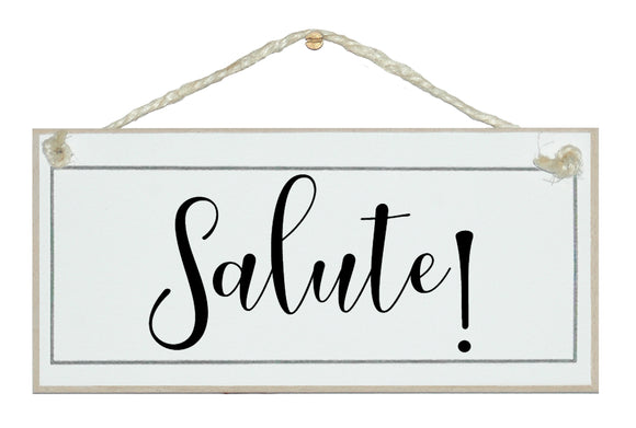 Salute! Sign