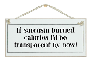 If sarcasm burned calories...