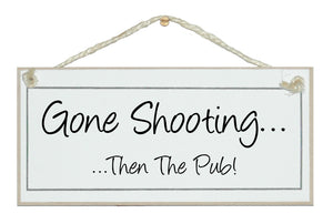 Gone Shooting then the pub sign