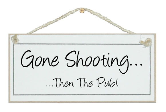 Gone Shooting then the pub sign