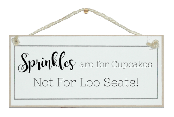 Sprinkles for cupcakes...loo sign