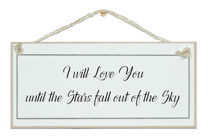 ...until the stars fall out of the sky. Sign