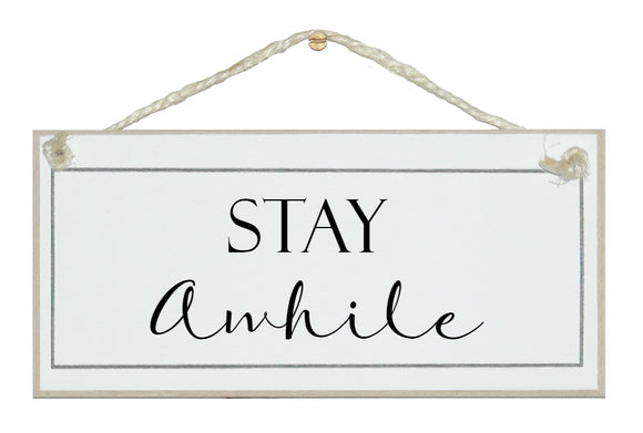 Stay awhile