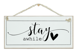 Stay awhile swirl style. Sign.
