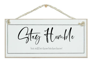 Stay humble.....! sign