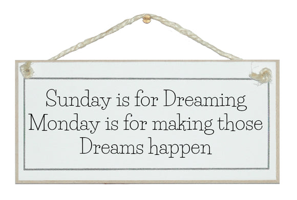 Sunday is for dreaming...