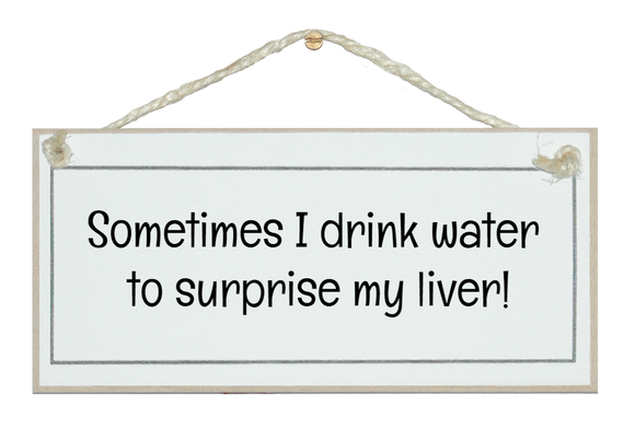 ...Surprise my liver!