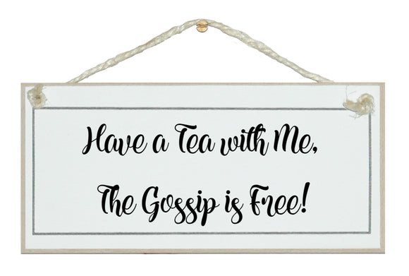 Tea with me, gossip is free!