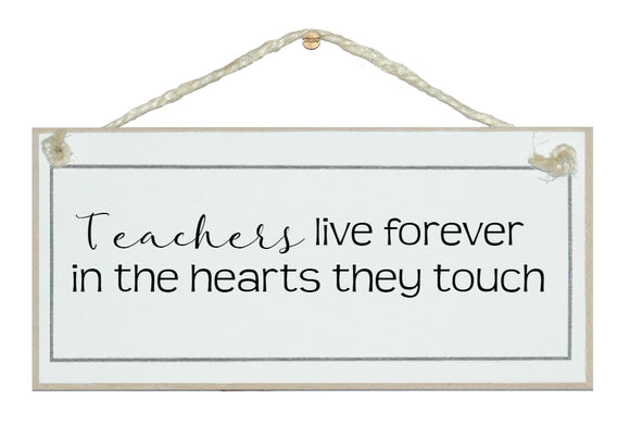 Teachers live forever...