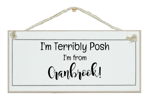 Terribly posh I'm from...