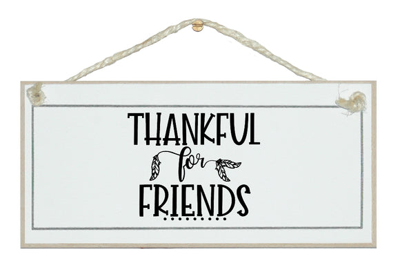 Thankful for friends Sign