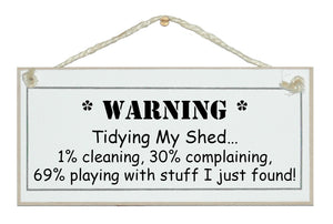 Warning, tidying shed