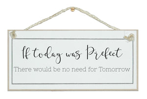 If today was perfect... sign