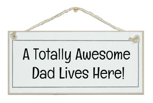 Totally awesome Dad...
