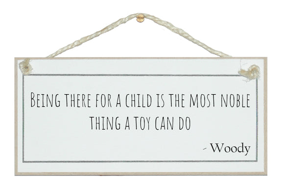 The best thing a toy can do. Woody Quote