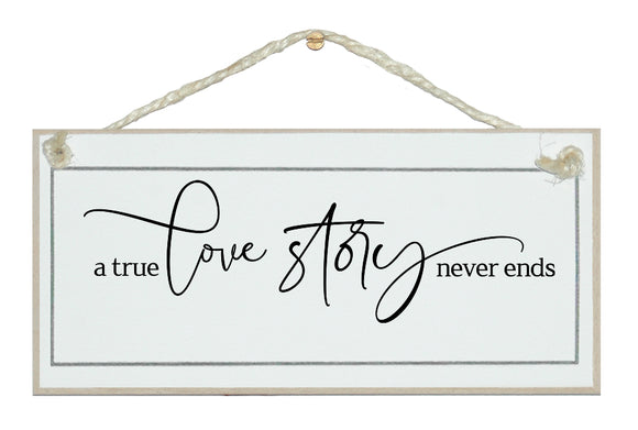 A true love story never ends. Free style sign
