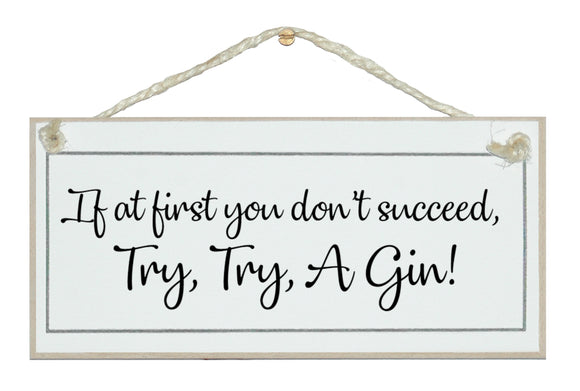 Try, try A Gin!