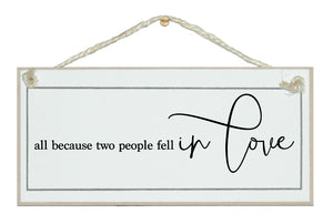 All because two people fell in love. Free style sign