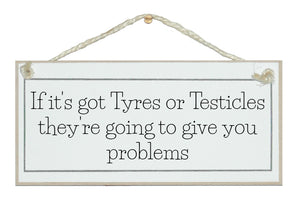 Tyres & Testicles...problems!