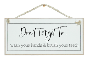 Don't forget...clean your teeth. Sign.