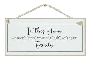 In this home...we aren't step...sign