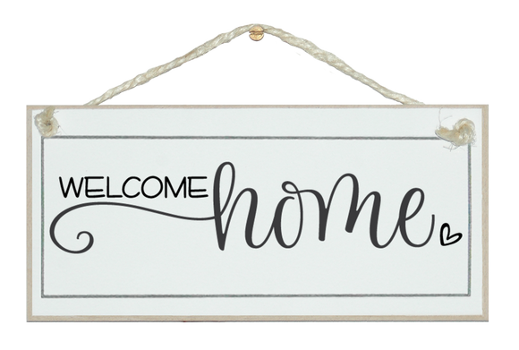 Welcome Home. Sign