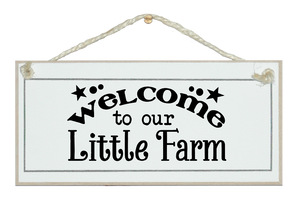 Welcome to our little farm. Sign.