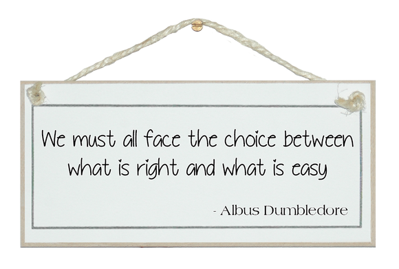 ...what is right and what is easy.