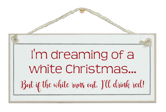 Dreaming of a white Christmas sign