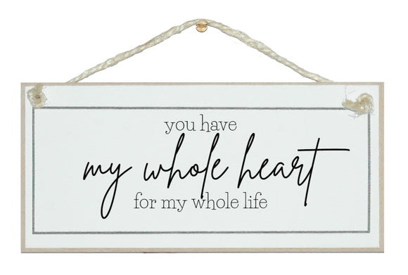 Whole of my heart...Sign