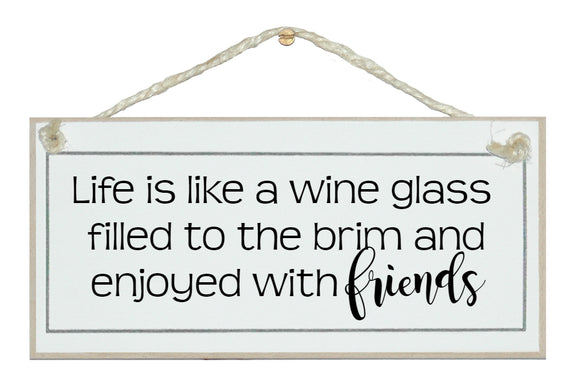 Life like a wine glass...