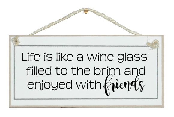Life like a wine glass...