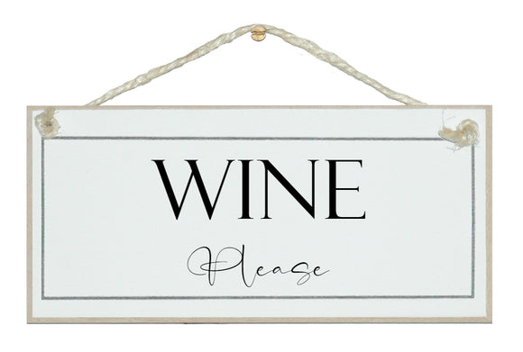 Wine please. sign