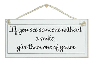 See someone without a smile...