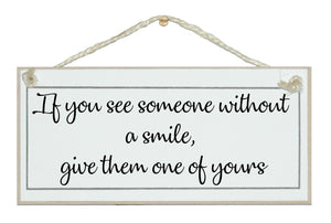 See someone without a smile...