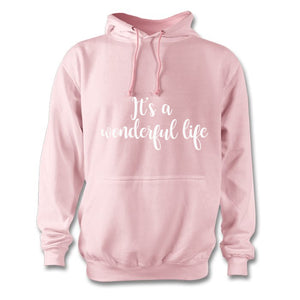 It's a wonderful life hoodie