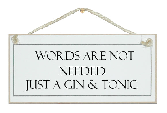 Words not needed, G&T