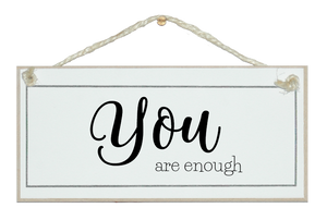 You are enough