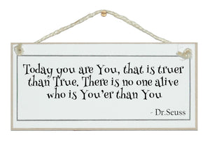 You are you...Dr.Seuss